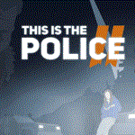 This Is the Police 2 STEAM GIFT ТУРЦИЯ | ПК