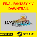 FINAL FANTASY XIV Dawntrail STEAM GIFT  ТУРЦИЯ | ПК