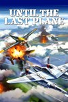 Until the Last Plane XBOX Быстрая доставка