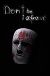 Don't Be Afraid XBOX Быстрая доставка