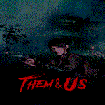 ️ Them and Us / Зем Энд Ас  ПК Эпик Геймс EGS ️