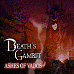 ️Deaths Gambit Afterlife Ashes of VadosЭпик Геймс EGS