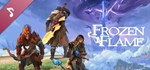 Frozen Flame - Digital Soundtrack DLCSTEAM RU️АВТО