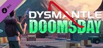 DYSMANTLE: Doomsday DLCSTEAM Россия️АВТОДОСТАВКА
