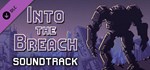 Into the Breach Soundtrack DLCSTEAM RU️АВТО