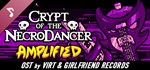 Crypt of the NecroDancer: AMPLIFIED OST - Virt and Girl