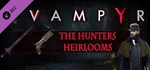 Vampyr - The Hunters Heirlooms DLCSTEAM RU️АВТО