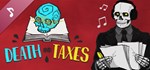 Death and Taxes Soundtrack DLCSTEAM RU️АВТО