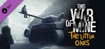 This War of Mine: The Little Ones DLCSTEAM RU️АВТО
