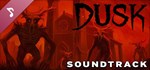 DUSK - Official Soundtrack DLCSTEAM RU️АВТО