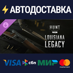 Hunt: Showdown - Louisiana Legacy DLCSTEAM RU️АВТО