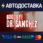 Goodbye Dr SanchezSTEAM Россия️АВТОДОСТАВКА
