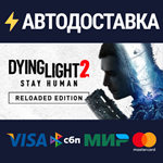 Dying Light 2: Reloaded EditionSTEAM РФ/СНГ/УКР/КЗ