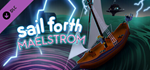 Sail Forth: Maelstrom DLCSTEAM Россия️АВТОДОСТАВКА