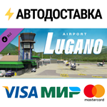 X-Plane 11 - Add-on: Aerosoft - Airport Lugano DLC