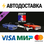 Bounty Drag Racing - Outlaw Pack 4 DLCSTEAM RU️АВТО