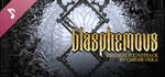 Blasphemous - OST DLCSTEAM Россия️АВТОДОСТАВКА