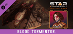 Star Conflict - Blood Tormentor DLCSTEAM RU️АВТО