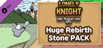 Lonely Knight - Huge Rebirth Stone Pack DLCSTEAM