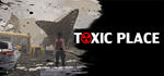 Toxic placeSTEAM Россия️АВТОДОСТАВКА