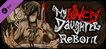 My Lovely Daughter: ReBorn DLCSTEAM RU️АВТО