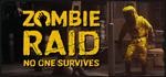 ZOMBIE RAID: No One SurvivesSTEAM РФ/СНГ/УКР/КЗ