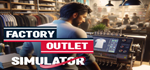 Factory Outlet SimulatorSTEAM РФ/СНГ/УКР/КЗ ️АВТО