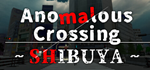 Anomalous Crossing ~Shibuya~STEAM RU️АВТО