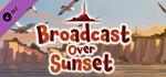 Natsu-Mon: 20th Century Summer Kid - Broadcast Over Sun