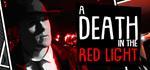 A Death in the Red LightSTEAM РФ/СНГ/УКР/КЗ ️АВТО