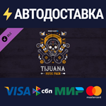 PAYDAY 2: Tijuana Music Pack DLCSTEAM RU️АВТО