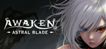 AWAKEN - Astral BladeSTEAM РФ/СНГ/УКР/КЗ ️АВТО