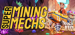 Super Mining MechsSTEAM Россия️АВТОДОСТАВКА