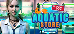 Aquatic Store SimulatorSTEAM РФ/СНГ/УКР/КЗ ️АВТО