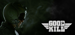 Good Kill!STEAM РФ/СНГ/УКР/КЗ ️АВТО