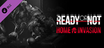 Ready or Not: Home Invasion DLCSTEAM RU️АВТО
