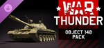 War Thunder - Object 140 Pack DLCSTEAM RU️АВТО