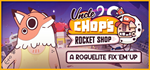 Uncle Chop's Rocket ShopSTEAM РФ/СНГ/УКР/КЗ ️АВТО