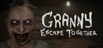 Granny: Escape TogetherSTEAM РФ/СНГ/УКР/КЗ ️АВТО