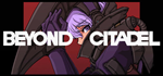 Beyond CitadelSTEAM РФ/СНГ/УКР/КЗ ️АВТО