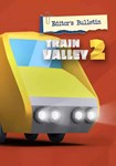 Train Valley 2 - Editor's Bulletin(Глобал)Steam