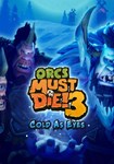 Orcs Must Die! 3 - Cold as Ey|(ROW (без СНГ))Steam