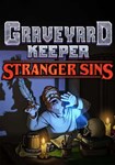 Graveyard Keeper - Stranger Sins(ROW (без СНГ))Steam
