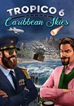 Tropico 6 - Caribbean Skies(Глобал)Steam