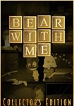 Bear With Me - Collector's Edition(РУ/СНГ)Steam