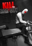 Kill The Bad Guy(Глобал)Steam