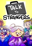 Talk to Strangers(РУ/СНГ)Steam