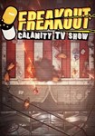 Freakout: Calamity TV Show(Глобал)Steam