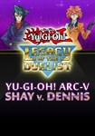 Yu-Gi-Oh! ARC-V: Shay vs Dennis(РУ/СНГ)Steam