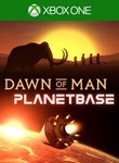 DAWN OF MAN + PLANETBASEXBOX ONE/X|SКЛЮЧ